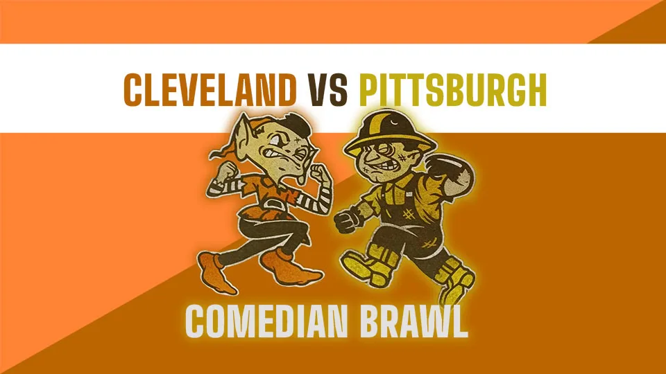 Wednesday — CLE vs PGH: Comedian Brawl