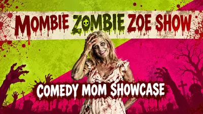 Mombie Zombie Zoe Show